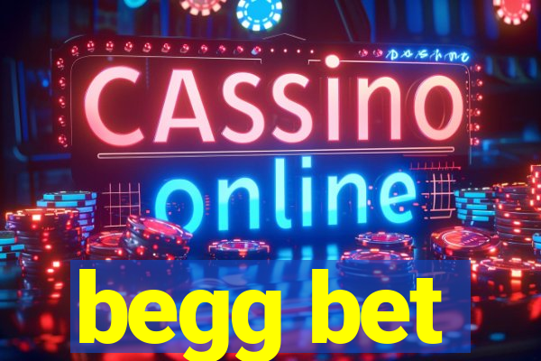 begg bet